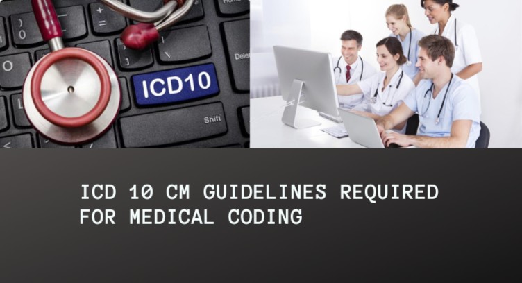 ICD 10 CM Guidelines required for Medical Coding